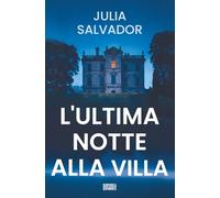 L'Ultima Notte alla Villa (Collana Suspense & Sentiments)