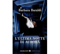L'ultima notte di Aurora (Tascabili Giunti. I bestseller)