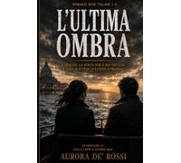 L'Ultima Ombra (Italian Noire): Un thriller noir tra Venezia, segreti di Stato e l'ultima indagine di Giulia Ferri e Sandro Masi (Italian Edition) ... Fiction (Italian Novels Fiction Collection)