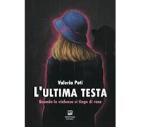 L'ultima testa. Quando la violenza si tinge di rosa (Letteraria)