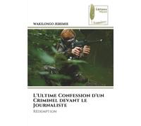 L'Ultime Confession d'un Criminel devant le Journaliste: Rédemption