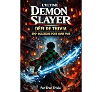 L'ultime Demon Slayer Défi Quiz: 500+ questions pour les vrais fans de Kimetsu no Yaiba (Fan-made)