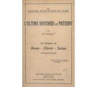 Lultime Destinée Du Présent (ebook)