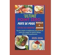 L'ULTIME POINT ZÉRO PERTE DE POIDS LIVRE DE CUISINE 2025-2026: Recettes simples et satisfaisantes pour perdre du poids sans compter les calories Mangez librement Vivez pleinement