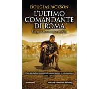 L'ultimo comandante di Roma (Gli insuperabili Gold)