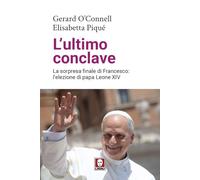 L'ultimo conclave. La sorpresa finale di Francesco: l’elezione di papa Leone XIV (I Draghi)