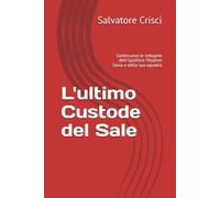 L'ultimo Custode del Sale: Continuano le indagine dell'Ispettore Peppino Savia e della sua squadra