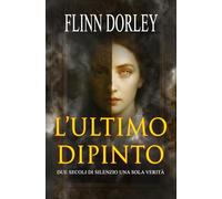 L'ultimo Dipinto: Due secoli di silenzio, una sola verità