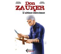 L'ultimo esorcismo. Don Zauker (Feltrinelli Comics)