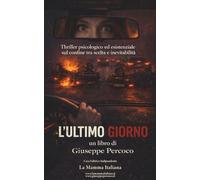 L'ultimo giorno: Thriller psicologico ed esistenziale sul confine tra scelta e inevitabilità