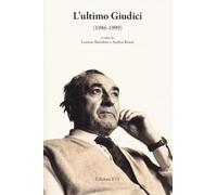 L'ultimo Giudici (1986-1999). Atti delle giornate di studio a cent'anni dalla nascita (Pisa, Scuola Normale Superiore, 4-5 ottobre 2024)