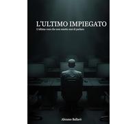 L'ultimo impiegato: L'ultima voce che non smette mai di parlare