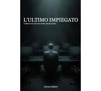 L'ultimo impiegato: L'ultima voce che non smette mai di parlare