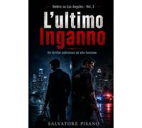 L'Ultimo Inganno: Un thriller poliziesco ad alta tensione - Vol. 3 (Ombre su Los Angeles)