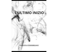 L'ULTIMO INIZIO: STORIA DI UNA SCELTA SENZA RUMORE