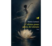 L'ultimo passo prima del silenzio (Versi di segale)