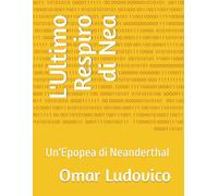L'Ultimo Respiro di Nea: Un'Epopea di Neanderthal