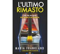 L'Ultimo Rimasto: Più sei in alto, più dura è la caduta. (Ultimo Giro e L'Ultimo Rimasto)