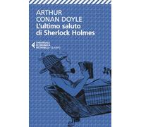 L'ultimo saluto di Sherlock Holmes (Universale economica. I classici)