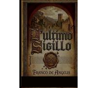 L'ULTIMO SIGILLO: CRONACHE DI UNA GUERRA DI CARTA: 2 (ROMANZO STORICO)