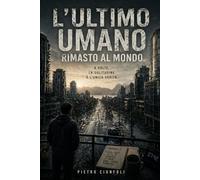L'ultimo umano rimasto al mondo