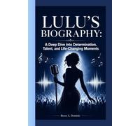 LULU: A BIOGRAPHY: The Story of One of Britain's Most Enduring Entertainers