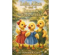 Lulu, Alice and Jimmie Wibblewobble: Classic Animal Stories for Bedtime Reading