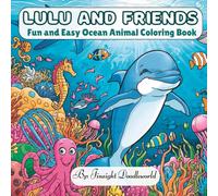 Lulu and Friends: Fun and Easy Ocean Animal Coloring Book