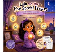 Lulu and Her Five Special Prayers: The Five Little Lights of Salah: A Gentle Story About Learning to Pray