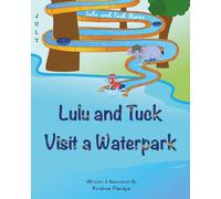 Lulu and Tuck Stories: Lulu and Tuck Visit a Waterpark