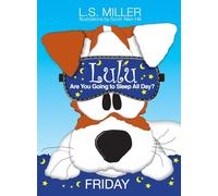 Lulu, Are You Going to Sleep All Day? FRIDAY