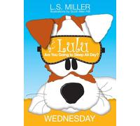 Lulu, Are You Going to Sleep All Day? WEDNESDAY