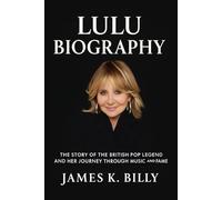 Lulu Biography: The Story of the British Pop Legend and Her Journey Through Music and Fame