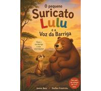 Lulu & Brummel: Um livro ilustrado sobre sentimentos, limites e confiar na sua intuição - Para crianças de 3 a 5 anos