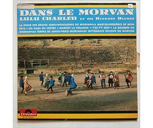 Lulu Charleu Et Ses Biaudes Bleues - Dans Le Morvan [LP]