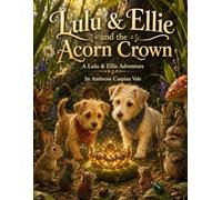 Lulu & Ellie and the Acorn Crown (Lulu & Ellie Adventures)