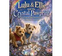Lulu & Ellie and the Crystal Pawprint (Lulu & Ellie Adventures)