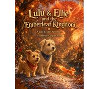 Lulu & Ellie and the Emberleaf Kingdom (Lulu & Ellie Adventures)