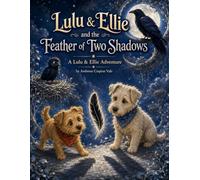 Lulu & Ellie and the Feather of Two Shadows (Lulu & Ellie Adventures)