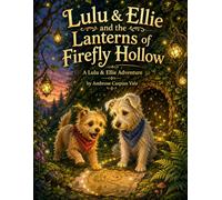 Lulu & Ellie and the Lanterns of Firefly Hollow (Lulu & Ellie Adventures)