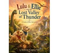 Lulu & Ellie and the Lost Valley of Thunder (Lulu & Ellie Adventures)