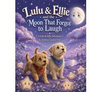 Lulu & Ellie and the Moon That Forgot to Laugh (Lulu & Ellie Adventures)