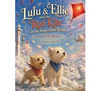 Lulu & Ellie and the Red Kite in the Impossible Wind (Lulu & Ellie Adventures)