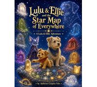 Lulu & Ellie and the Star Map of Everywhere (Lulu & Ellie Adventures)