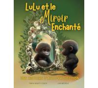LULU ET LE MIROIR ENCHANTÉ: Un Conte d'Auto-Projection