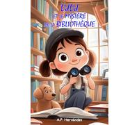 Lulu et le mystère de la bibliothèque: Livre pour enfants à partir de 6 ans