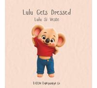 Lulu Gets Dressed: A gentle bilingual story about getting dressed. (Routines With Lulu | Italian)