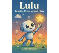LULU, LA PETITE IA QUI VOULAIT RÊVER": Une aventure tendre pour apprendre à rêver