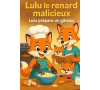 LULU le renard malicieux: LULU prépare un gâteau
