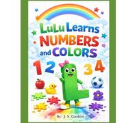 LuLu Learns Numbers and Colors: Counting and Colors for Little Learners (Learning With LuLu)